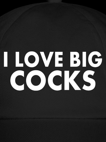 I love big cocks