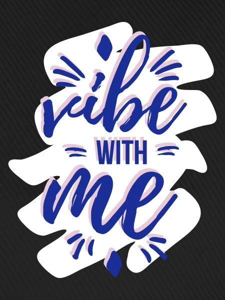 Vibe with me