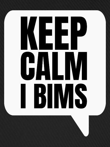 Keep Calm I Bims
