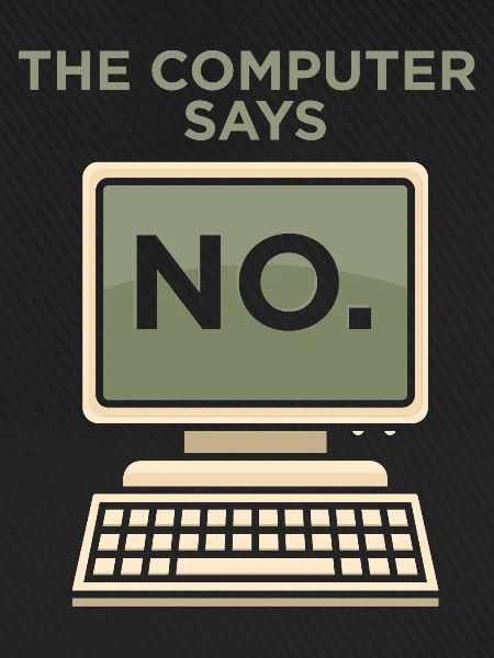 TECH GEEK: Computer Says No