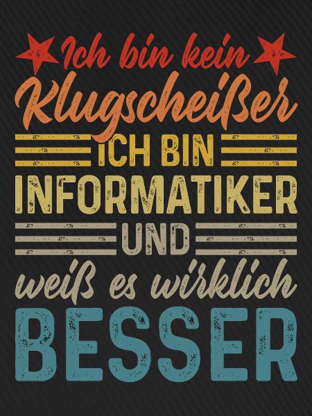 Informatiker - Kein Klugscheißer