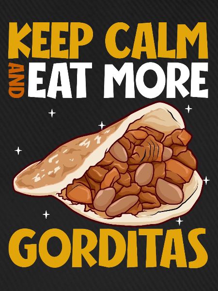 Keep Calm - Gorditas