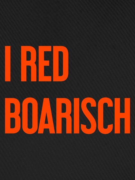 I red boarisch