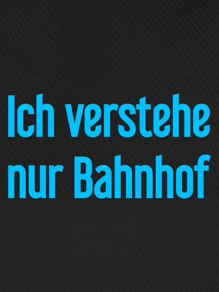 Ich verstehe nur Bahnhof