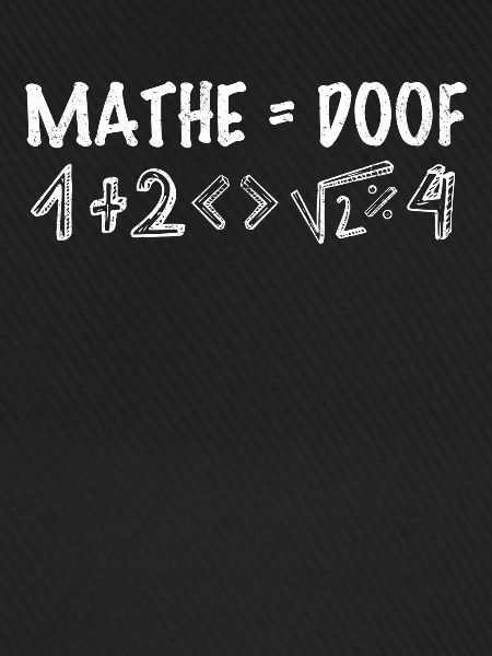 Mathe = doof design math