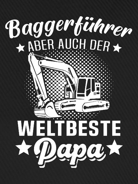 Bagger Papa Baggerfahrer