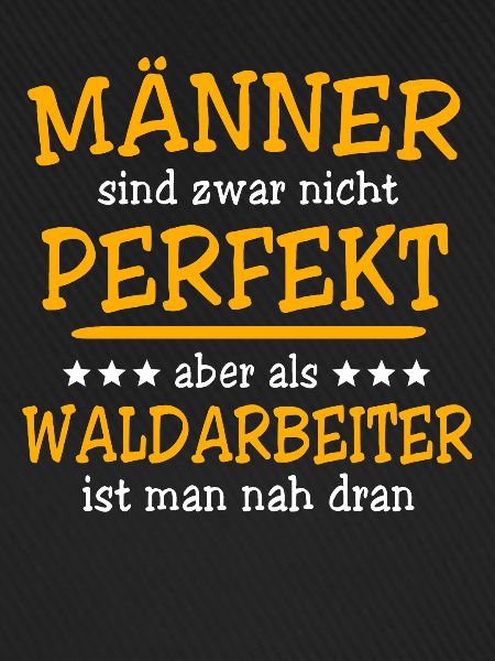 Waldarbeiter Spruch
