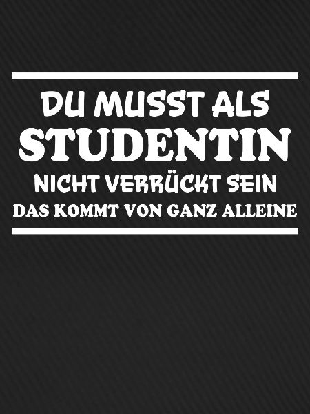 Studentin Spruch Universität Studentin Geschenk