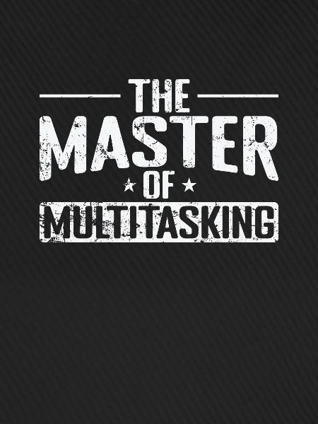 The Master of Multitasking
