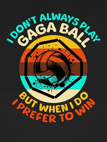 Gaga Ball Sprüche