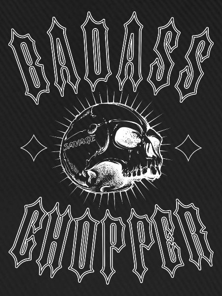 BADASS CHOPPER