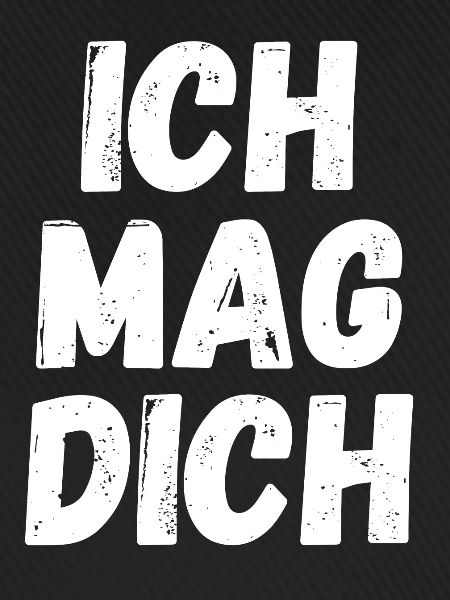 Ich mag dich