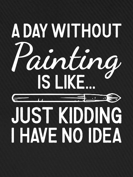 Painter A Day Without Painting