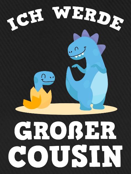 ICH WERDE GROßER COUSIN