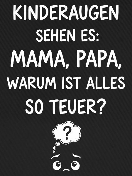 Warum ist alles so teuer ?