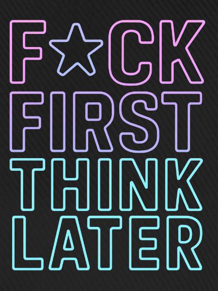 ★F CK FIRST THINK LATER – Poster/T-Shirt