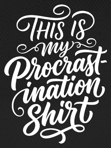 Procrastination Shirt Lustiger Spruch