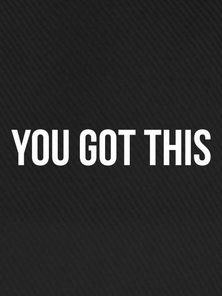 You got this