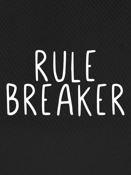Rule breaker