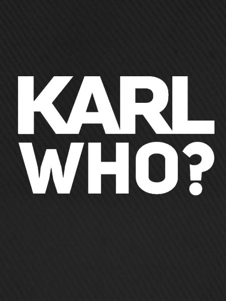 Karl Who?