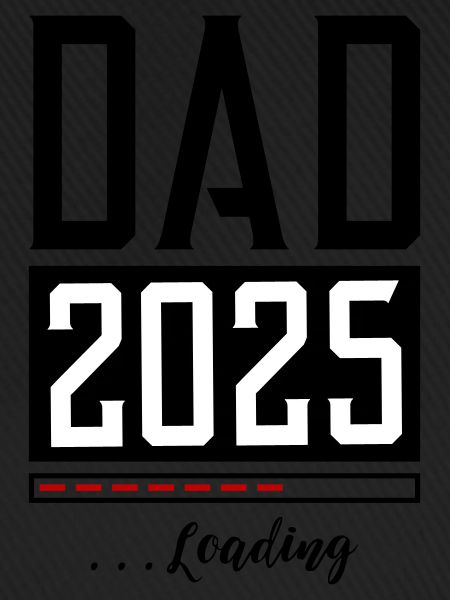 Dad 2025 Papa Loading Spruch