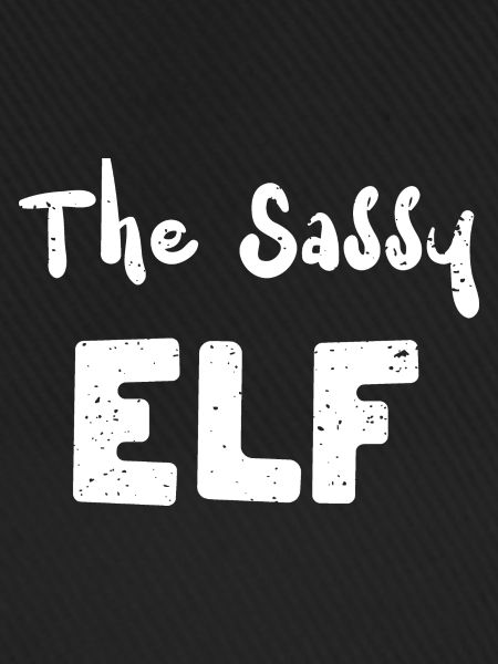 The Sassy Elf - Christmas Elf