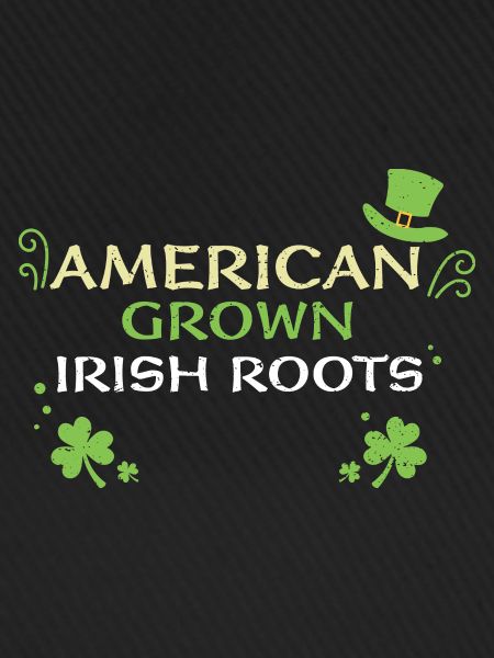 American Grown Irish Roots