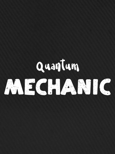 Quantum Mechanic - Science