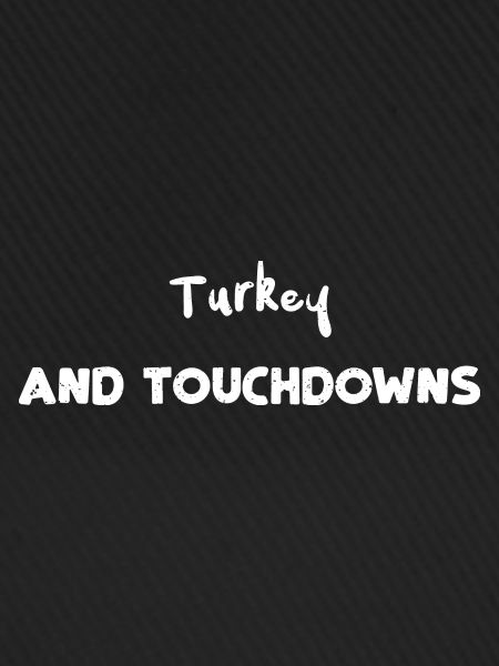 Turkey and Touchdowns