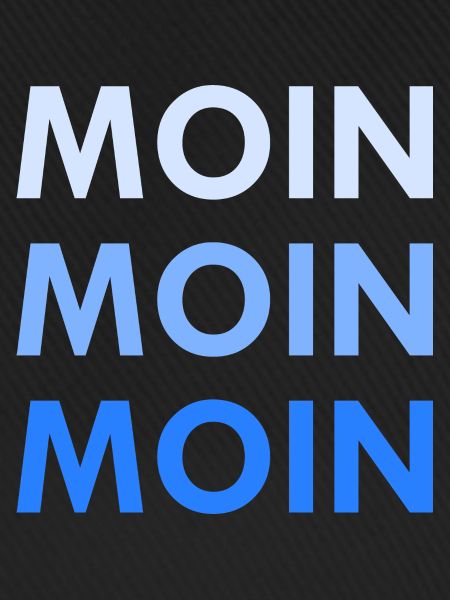 Moin Moin Moin