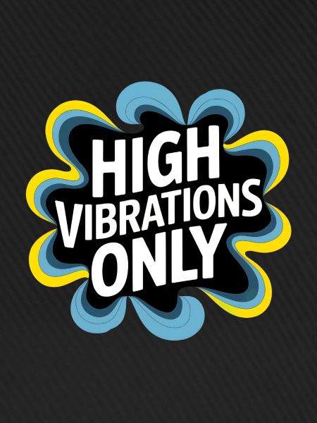 Nur hohe Vibrationen