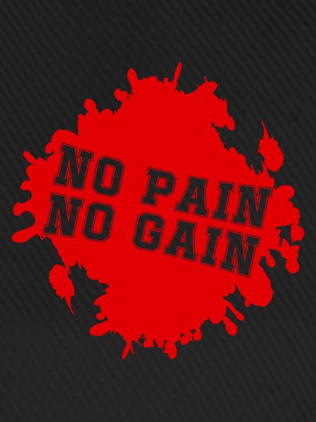 no pain no gain klecks