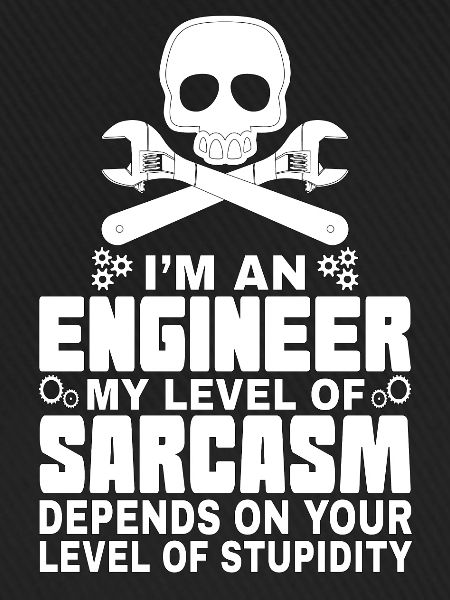 Engineer Sarcasm