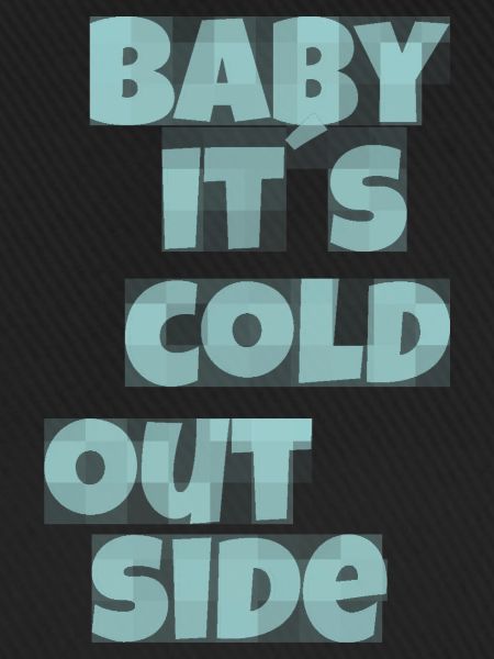 baby its cold