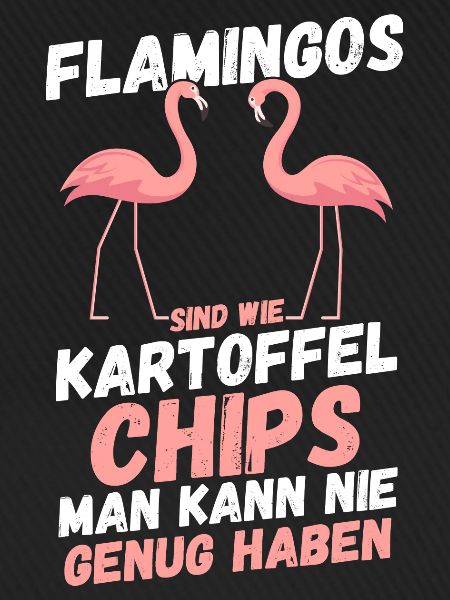 Flamingos sind wie Kartoffelchips