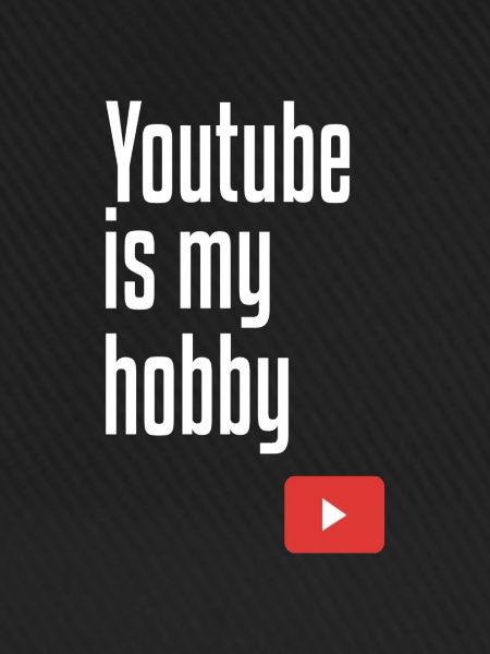 Youtube is my hobby