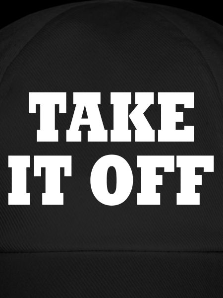 Take it off