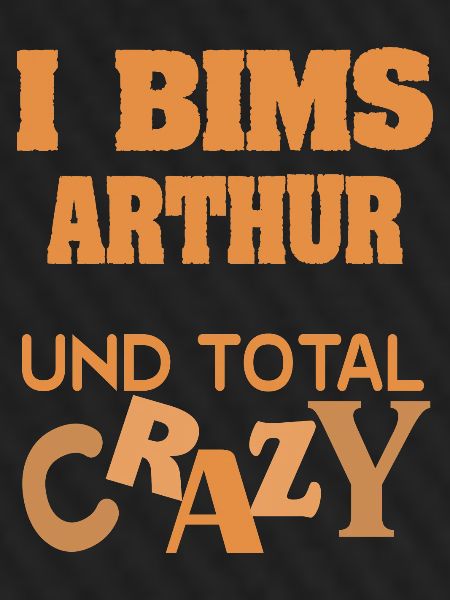 Crazy Außergewöhnlich Arthur