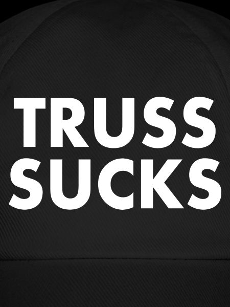 Truss sucks