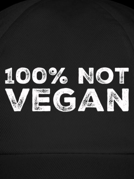 100% Not Vegan