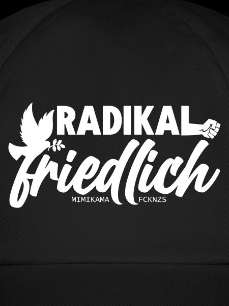 Radikal friedlich