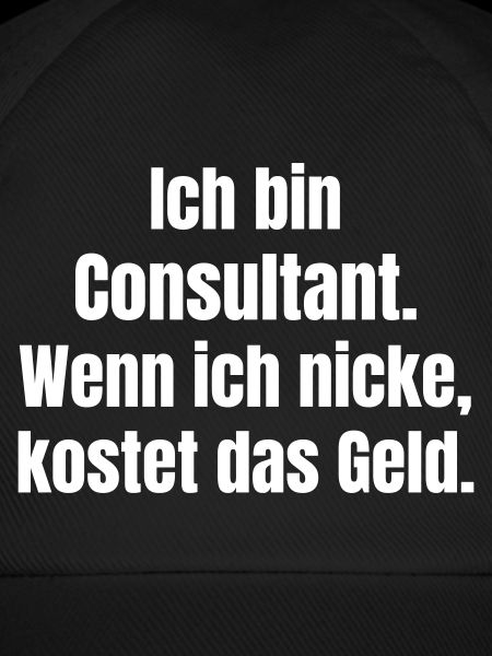 Ich bin Consultant Spruch