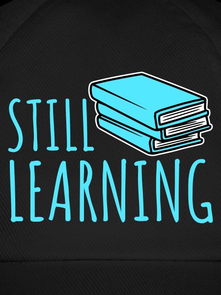 Still Learning Wachstum Schüler Motivation Spruch 