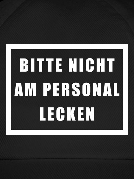 BITTE NICHT AM PERSONAL LECKEN