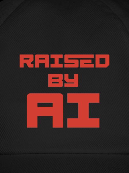RAISED BY AI