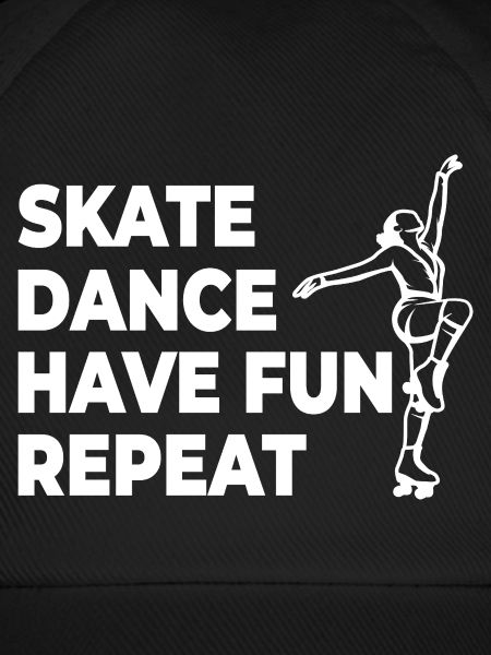 Skate Dance Have Fun Repeat