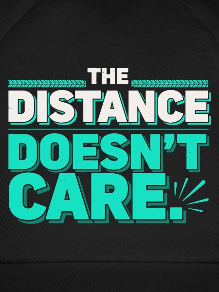 The Distance doesnt care