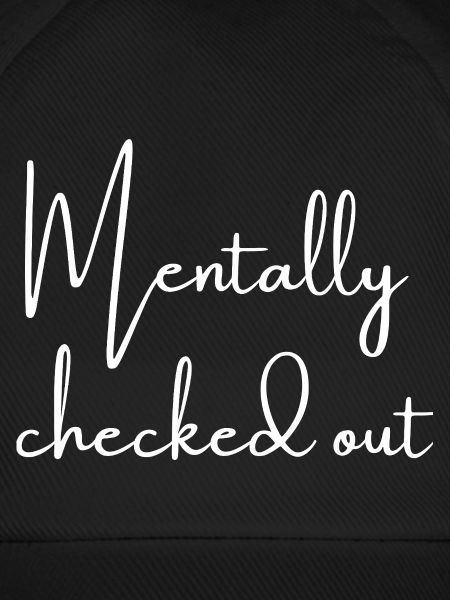 Mentally checked out | Greysoul Thoughts