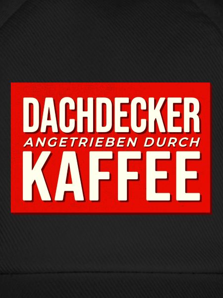 Dachdecker Kaffee Antrieb