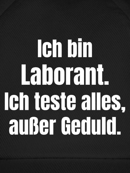Laborant Spruch Geduldlos